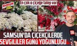 Samsun'da çiçekçilerde Sevgililer Günü yoğunluğu