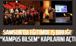 Samsun’da eğitimde iş birliği: "Kampüs BİLSEM" kapılarını açtı