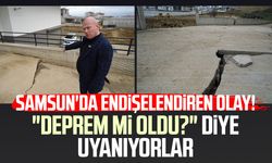 Samsun'da endişelendiren olay! "Deprem mi oldu?" diye uyanıyorlar