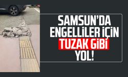 Samsun'da engelliler için tuzak gibi yol!