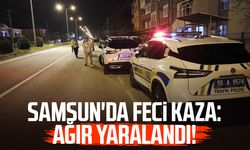 Samsun Yakakent'te feci kaza: Ağır yaralandı!