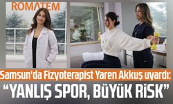 Samsun'da Fizyoterapist Yaren Akkuş uyardı: "Yanlış spor, büyük risk"