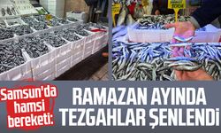 Samsun'da hamsi bereketi: Ramazan ayında tezgahlar şenlendi