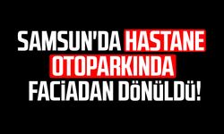 Samsun'da OMÜ otoparkında faciadan dönüldü
