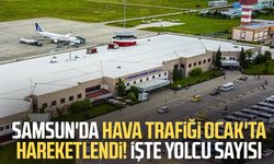 Samsun'da hava trafiği Ocak'ta hareketlendi! İşte yolcu sayısı