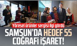 Samsun’da hedef 55 coğrafi işaret! Yöresel ürünler sergisi ilgi gördü