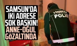 Samsun'da iki adrese şok baskın! Anne-oğul gözaltında