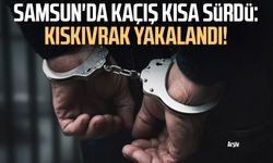 Samsun'da kaçış kısa sürdü: Kıskıvrak yakalandı!