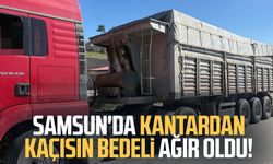Samsun'da kantardan kaçısın bedeli ağır oldu!
