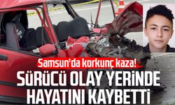 Samsun'da korkunç kaza! 19 yaşındaki genç olay yerinde hayatını kaybetti