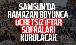 Samsun’da Ramazan boyunca ücretsiz iftar sofraları kurulacak