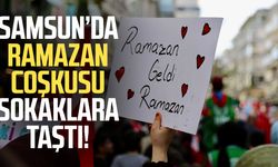 Samsun’da Ramazan coşkusu sokaklara taştı!