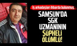 Samsun'da SGK uzmanı Soner Doğanyıldız'ın şüpheli ölümlü!