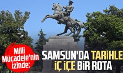 Milli Mücadele'nin izinde: Samsun'da tarihle iç içe bir rota