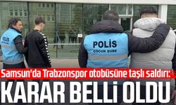 Samsun'da Trabzonspor otobüsüne taşlı saldırı: Karar belli oldu