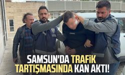 Samsun'da trafik tartışmasında kan aktı!