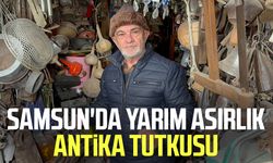 Samsun'da yarım asırlık antika tutkusu