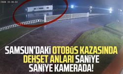 Samsun’daki otobüs kazasında dehşet anları saniye saniye kamerada!