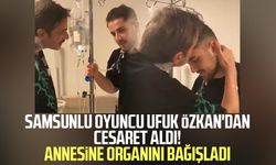 Samsunlu oyuncu Ufuk Özkan'dan cesaret aldı! Annesine organını bağışladı