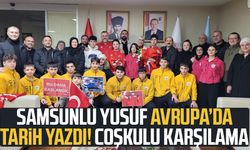 Samsunlu Yusuf Avrupa’da tarih yazdı! Coşkulu karşılama