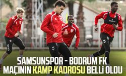 Samsunspor - Bodrum FK maçının kamp kadrosu belli oldu