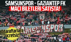 Samsunspor - Gaziantep FK maçı biletleri satışta!