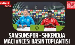 Samsunspor - Shkendija maçı öncesi basın toplantısı