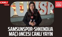 Samsunspor-Shkendija maçı öncesi canlı yayın