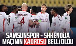 Samsunspor - Shkëndija maçının kadrosu belli oldu