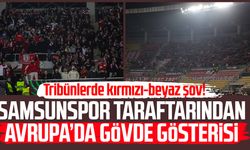Samsunspor taraftarından Avrupa’da gövde gösterisi