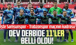 Samsunspor - Trabzonspor maçında 11'ler belli oldu!