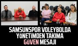 Samsunspor Voleybolda yönetimden takıma güven mesajı