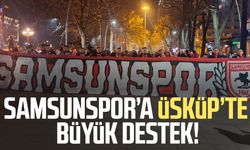 Samsunspor’a Üsküp’te büyük destek!