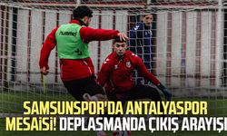 Samsunspor'da Antalyaspor mesaisi! Deplasmanda çıkış arayışı