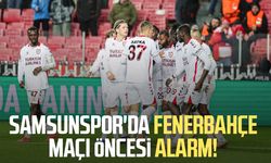 Samsunspor'da Fenerbahçe maçı öncesi alarm!