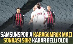 Samsunspor'da Karagümrük maçı sonrası şok! Karar belli oldu