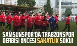 Samsunspor'da Trabzonspor derbisi öncesi sakatlık şoku!
