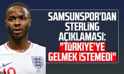 Samsunspor’dan Raheem Sterling açıklaması: "Türkiye’ye gelmek istemedi"