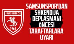 Samsunspor'dan Shkendija deplasmanı öncesi taraftarlara uyarı