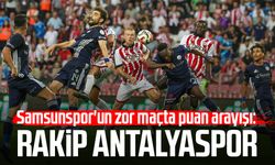 Samsunspor'un zor maçta puan arayışı: Rakip Antalyaspor