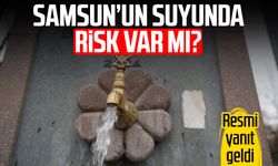 Samsun’un suyunda risk var mı? Resmi yanıt geldi