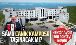 SAMÜ Canik kampüsü taşınacak mı? Rektör Mahmut Aydın son noktayı koydu