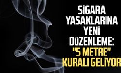 Sigara yasaklarına yeni düzenleme: "5 metre" kuralı geliyor