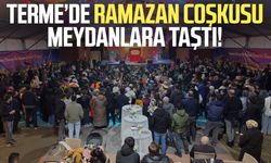 Terme’de Ramazan coşkusu meydanlara taştı!