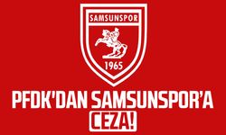 Trabzonspor maçı sonrası PFDK'dan Samsunspor’a ceza!