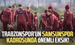 Trabzonspor'un Samsunspor maçı kadrosunda önemli eksik!