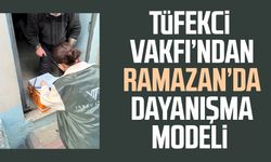 Tüfekci Vakfı’ndan Ramazan’da dayanışma modeli