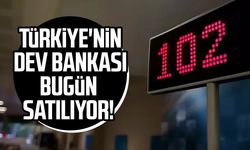 Türkiye'nin dev bankası bugün satılıyor!