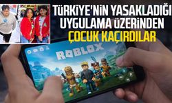 Türkiye'nin yasakladığı uygulama üzerinden çocuk kaçırdılar
