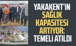 Yakakent’in sağlık kapasitesi artıyor: Temeli atıldı